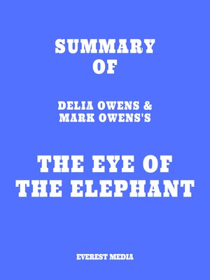 cover image of Summary of Delia Owens & Mark Owens's the Eye of the Elephant